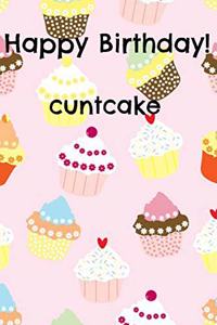 Happy Birthday! Cuntcake