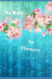 No Rain, No Flowers