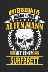 Unterschätze Niemals Einen Alten Mann Mit Einem Surfbrett