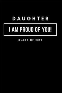 Daughter I Am Proud of You Class of 2019