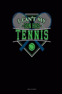 I Can't My Son Has Tennis