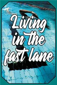 Living in the Fast Lane