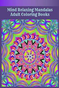 Mind Relaxing Mandalas Adult Coloring Books