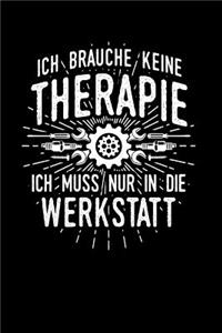 Therapie? Lieber Werkstatt: Notizbuch / Notizheft für Mechaniker Kfz-Mechaniker Kfz-Mechatroniker Schrauber A5 (6x9in) liniert mit Linien