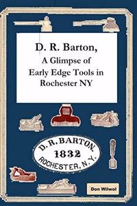 D. R. Barton, A Glimpse of Early Edge Tools in Rochester NY