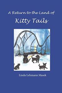 A Return to the Land of Kitty Tails