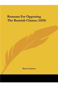 Reasons For Opposing The Romish Claims (1829)