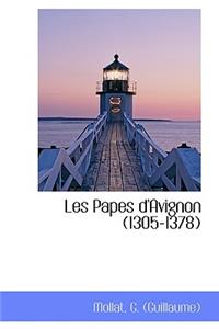 Les Papes D'Avignon: 1305-1378