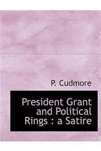 President Grant and Political Rings
