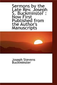 Sermons by the Late REV. Joseph S. Buckminster