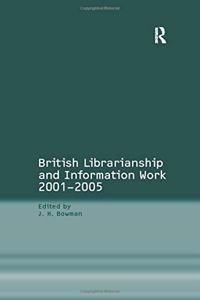 British Librarianship and Information Work 2001-2005