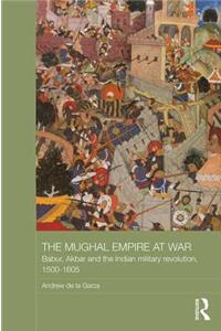 The Mughal Empire at War