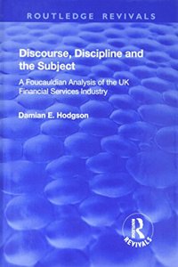 Discourse, Discipline and the Subject: A Foucauldian Analysis of the UK Financial Services Industry