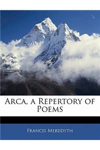 Arca, a Repertory of Poems