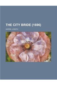 The City Bride (1696)