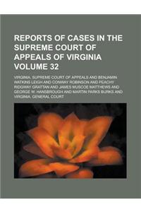 Reports of Cases in the Supreme Court of Appeals of Virginia Volume 32