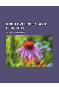 Mrs. Fitzherbert and George IV