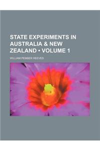 State Experiments in Australia & New Zealand (Volume 1)