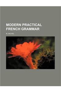Modern Practical French Grammar