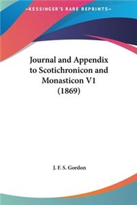 Journal and Appendix to Scotichronicon and Monasticon V1 (1869)