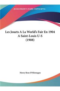 Les Jouets a la World's Fair En 1904 a Saint-Louis U-S (1908)