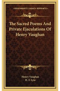The Sacred Poems and Private Ejaculations of Henry Vaughan