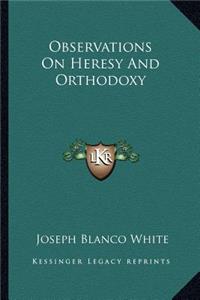 Observations on Heresy and Orthodoxy