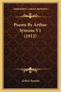 Poems by Arthur Symons V1 (1912)