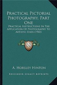 Practical Pictorial Photography, Part One