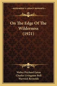 On the Edge of the Wilderness (1921)