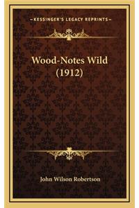 Wood-Notes Wild (1912)