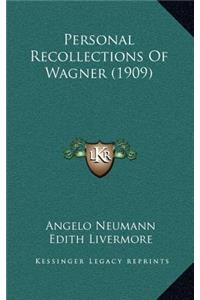 Personal Recollections of Wagner (1909)