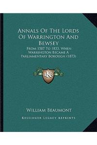 Annals Of The Lords Of Warrington And Bewsey