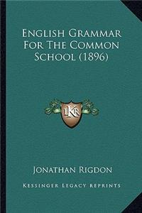 English Grammar For The Common School (1896)