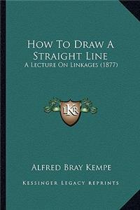 How to Draw a Straight Line