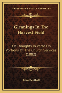 Gleanings in the Harvest Field
