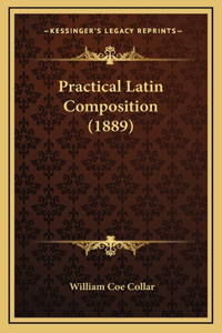 Practical Latin Composition (1889)