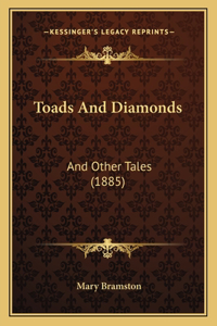 Toads And Diamonds