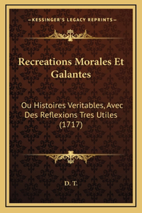 Recreations Morales Et Galantes