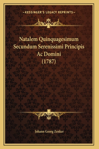 Natalem Quinquagesimum Secundum Serenissimi Principis Ac Domini (1787)