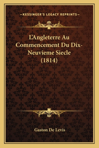 L'Angleterre Au Commencement Du Dix-Neuvieme Siecle (1814)