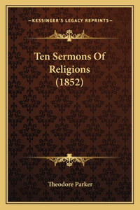 Ten Sermons Of Religions (1852)