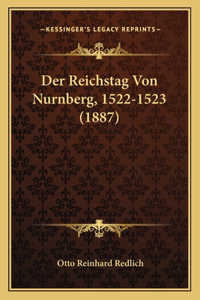 Der Reichstag Von Nurnberg, 1522-1523 (1887)