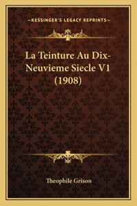 Teinture Au Dix-Neuvieme Siecle V1 (1908)