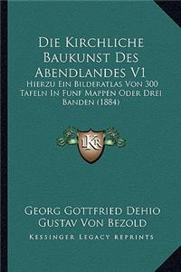 Kirchliche Baukunst Des Abendlandes V1