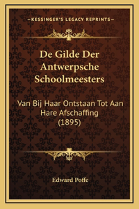De Gilde Der Antwerpsche Schoolmeesters