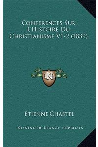 Conferences Sur L'Histoire Du Christianisme V1-2 (1839)