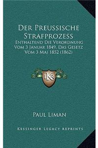 Der Preussische Strafprozess