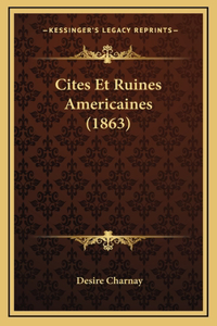 Cites Et Ruines Americaines (1863)