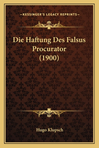 Die Haftung Des Falsus Procurator (1900)